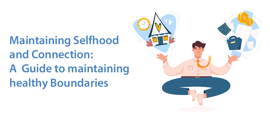 Maintaining Selfhood and Connection