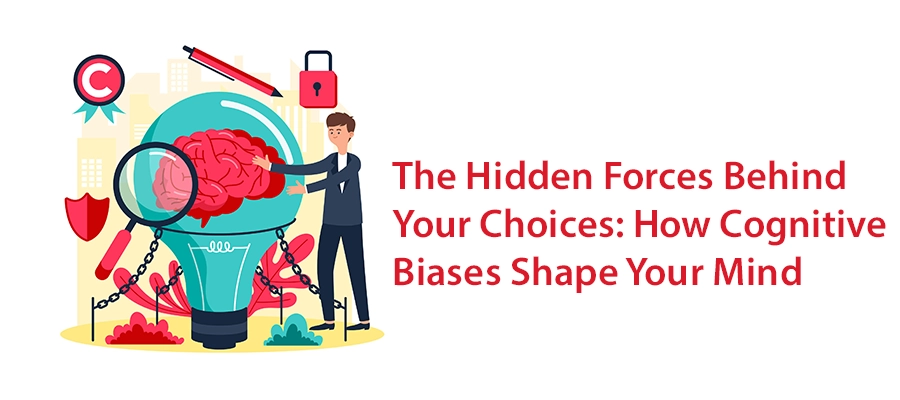 The Hidden Forces Behind Your Choices